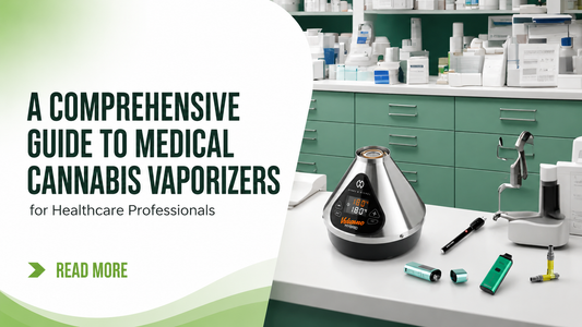 A Comprehensive Guide to Medical Cannabis Vaporizers for Healthcare Professionals